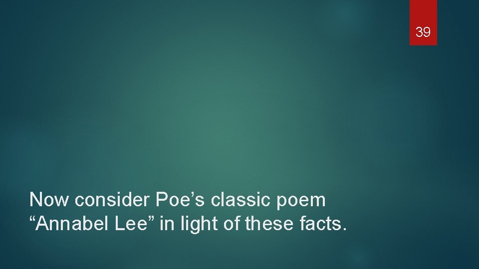 39 Now consider Poe’s classic poem “Annabel Lee” in light of these facts. 