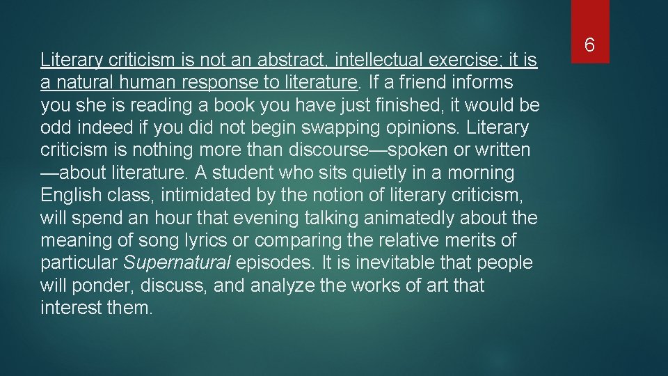 Literary criticism is not an abstract, intellectual exercise; it is a natural human response