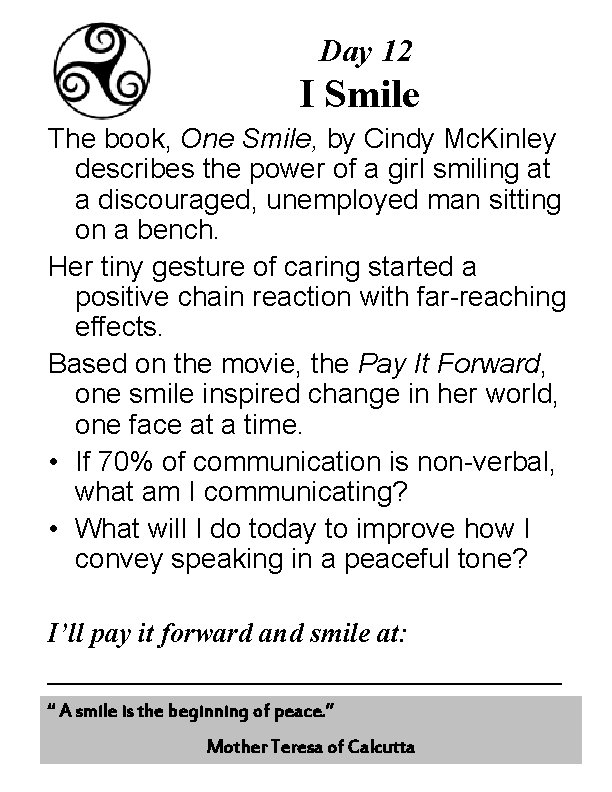 Day 12 I Smile The book, One Smile, by Cindy Mc. Kinley describes the