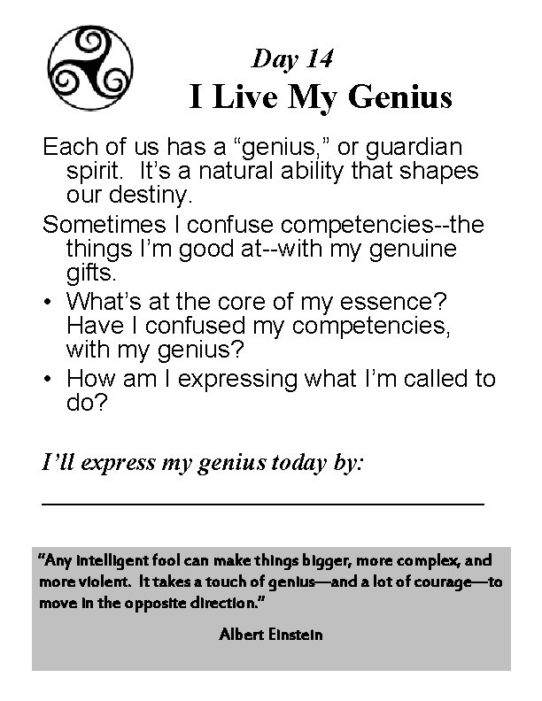 Day 14 I Live My Genius Each of us has a “genius, ” or