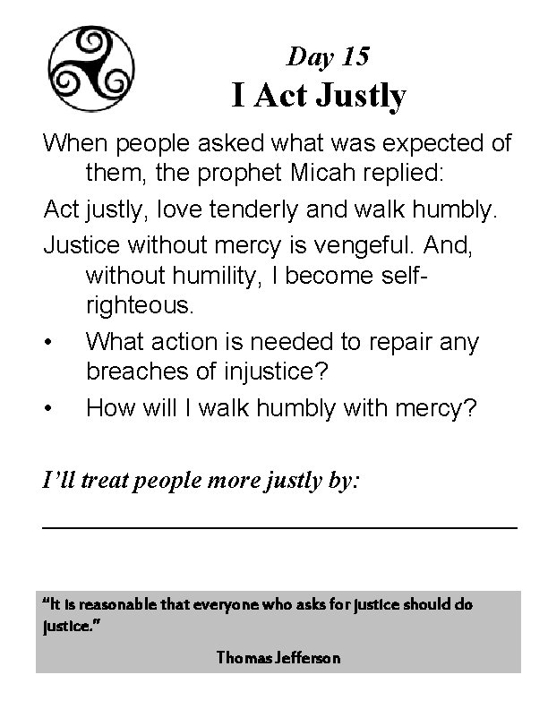 Day 15 I Act Justly When people asked what was expected of them, the