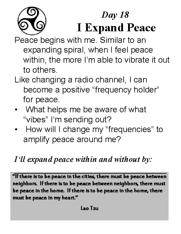 Day 18 I Expand Peace begins with me. Similar to an expanding spiral, when