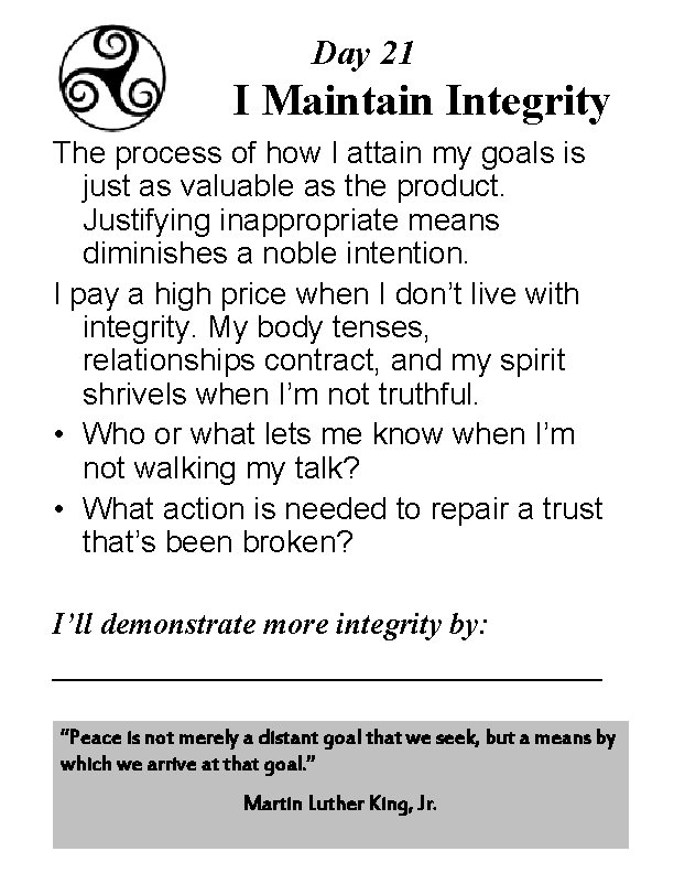 Day 21 I Maintain Integrity The process of how I attain my goals is