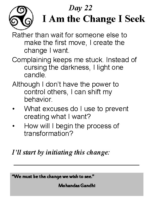 Day 22 I Am the Change I Seek Rather than wait for someone else