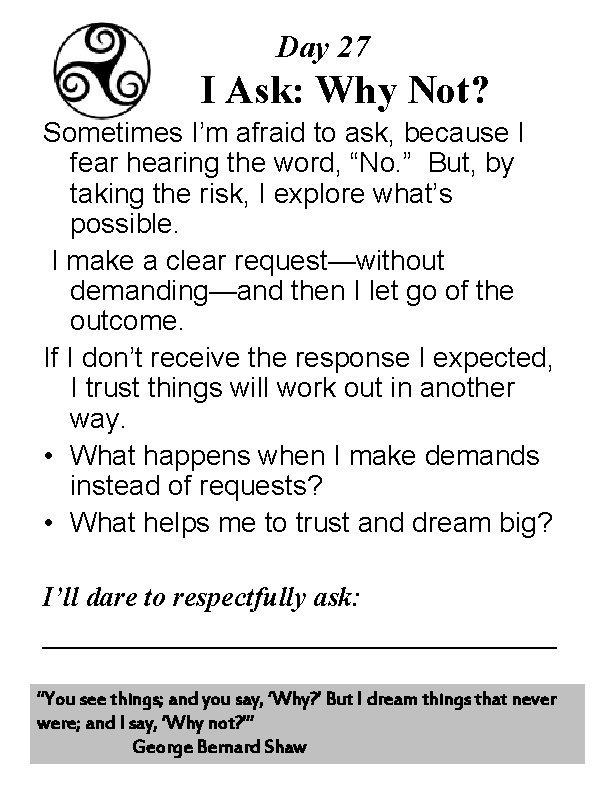 Day 27 I Ask: Why Not? Sometimes I’m afraid to ask, because I fear