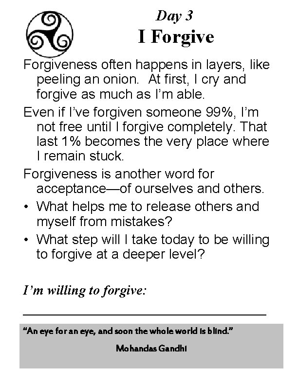 Day 3 I Forgiveness often happens in layers, like peeling an onion. At first,