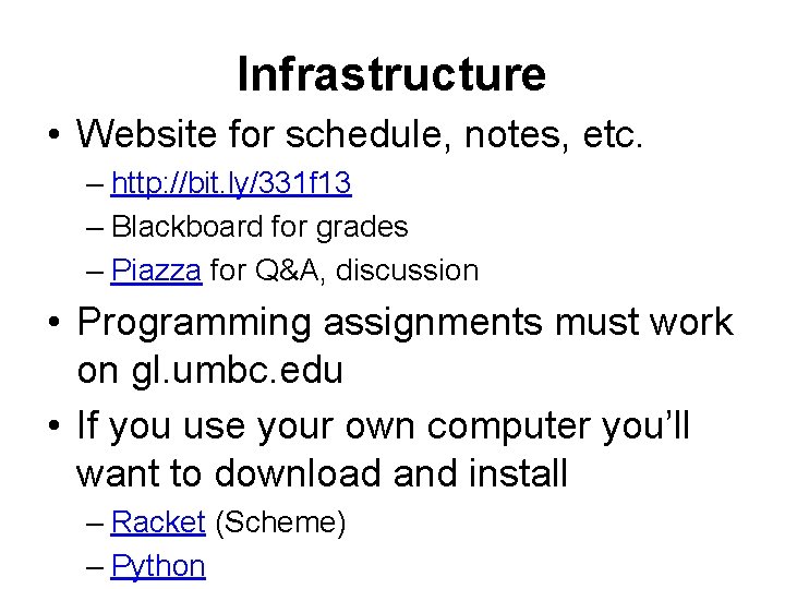 Infrastructure • Website for schedule, notes, etc. – http: //bit. ly/331 f 13 –