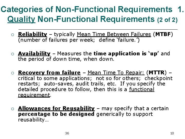 Categories of Non-Functional Requirements 1. Quality Non-Functional Requirements (2 of 2) ¡ Reliability –