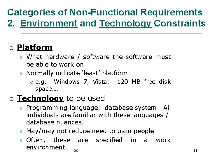 Categories of Non-Functional Requirements 2. Environment and Technology Constraints ¡ Platform l l ¡