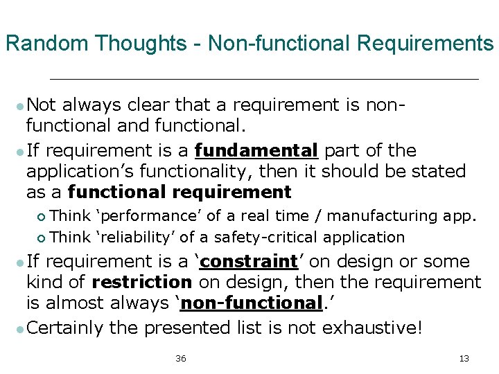 Random Thoughts - Non-functional Requirements l Not always clear that a requirement is non-