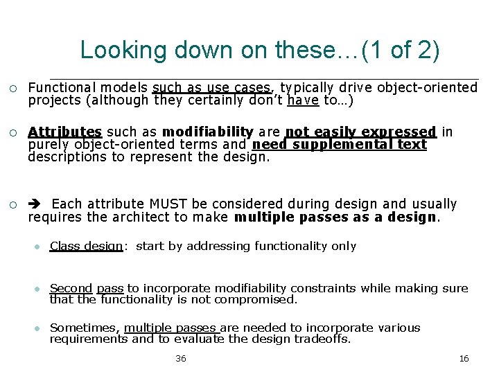 Looking down on these…(1 of 2) ¡ Functional models such as use cases, typically