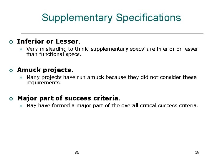 Supplementary Specifications ¡ Inferior or Lesser. l ¡ Amuck projects. l ¡ Very misleading