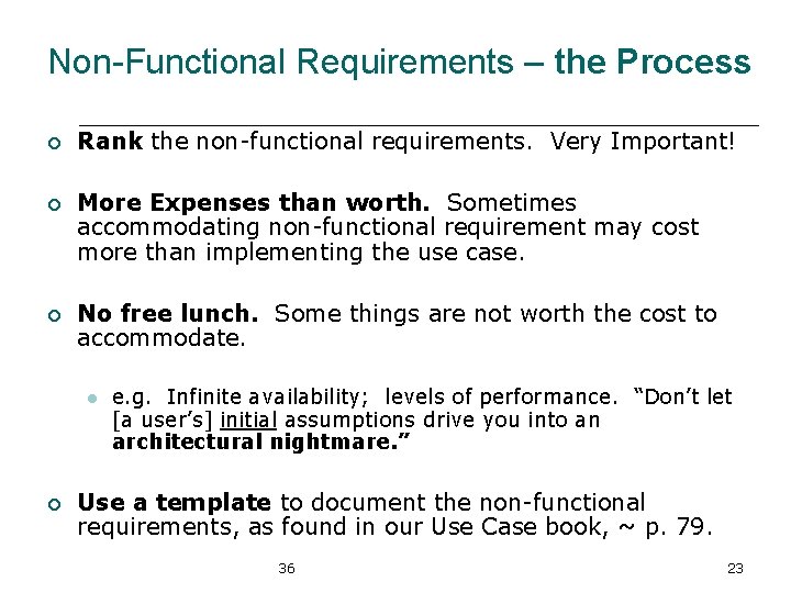 Non-Functional Requirements – the Process ¡ Rank the non-functional requirements. Very Important! ¡ More