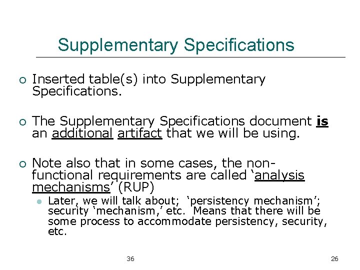 Supplementary Specifications ¡ Inserted table(s) into Supplementary Specifications. ¡ The Supplementary Specifications document is