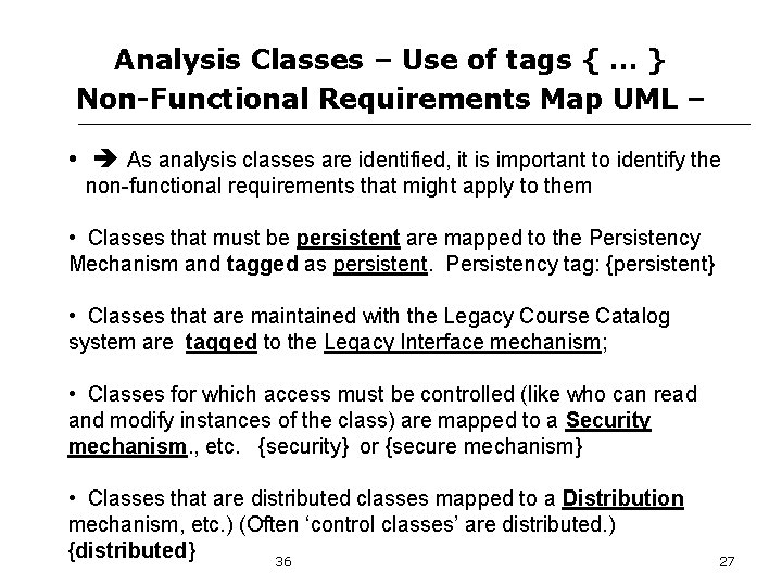 Analysis Classes – Use of tags { … } Non-Functional Requirements Map UML –