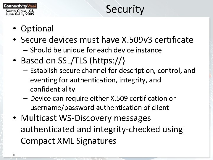 Security • Optional • Secure devices must have X. 509 v 3 certificate –