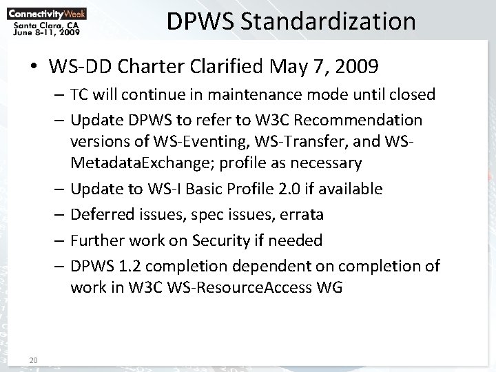 DPWS Standardization • WS-DD Charter Clarified May 7, 2009 – TC will continue in