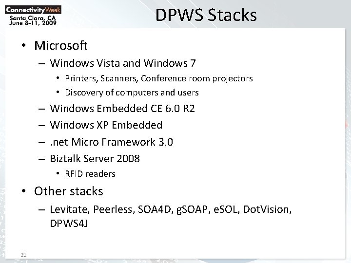 DPWS Stacks • Microsoft – Windows Vista and Windows 7 • Printers, Scanners, Conference