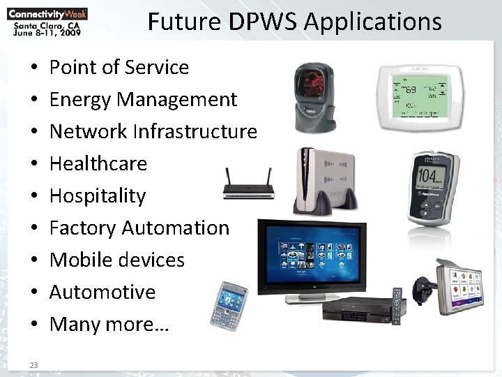 Future DPWS Applications • • • 23 Point of Service Energy Management Network Infrastructure