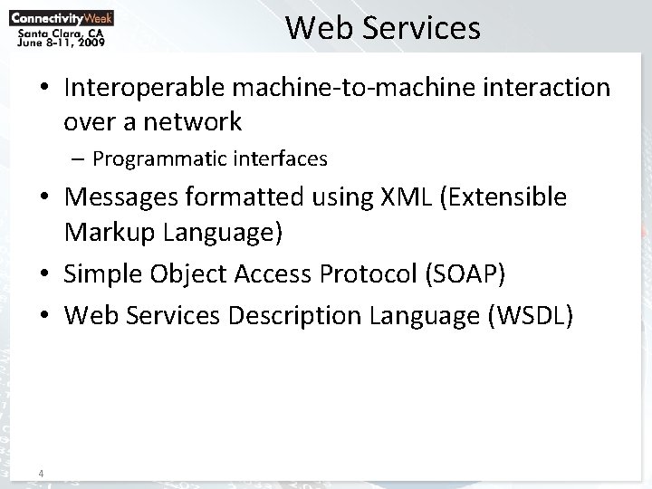Web Services • Interoperable machine-to-machine interaction over a network – Programmatic interfaces • Messages
