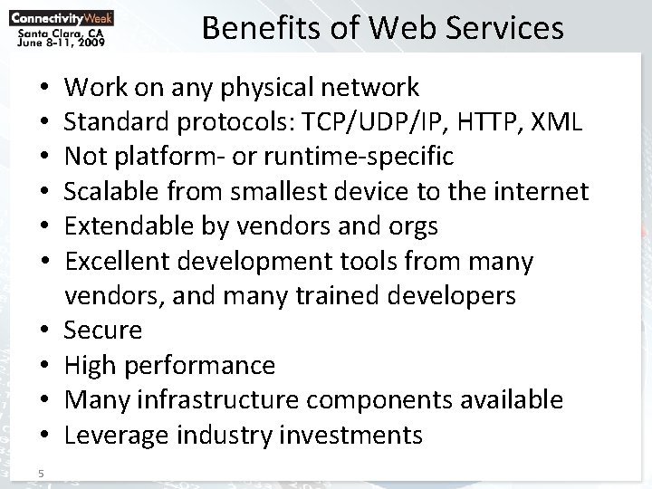 Benefits of Web Services • • • 5 Work on any physical network Standard