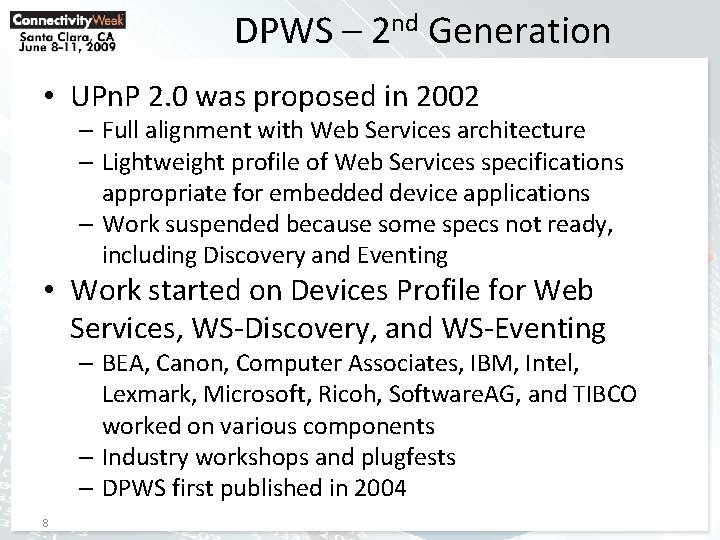 DPWS – 2 nd Generation • UPn. P 2. 0 was proposed in 2002