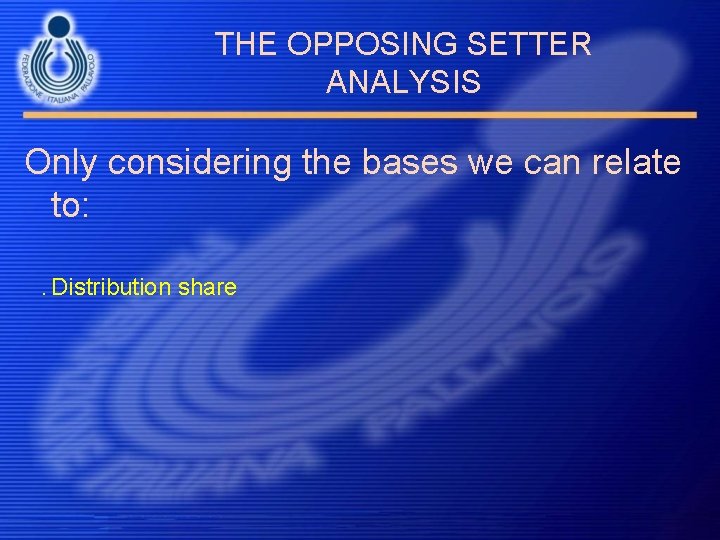 THE OPPOSING SETTER ANALYSIS Only considering the bases we can relate to: . Distribution