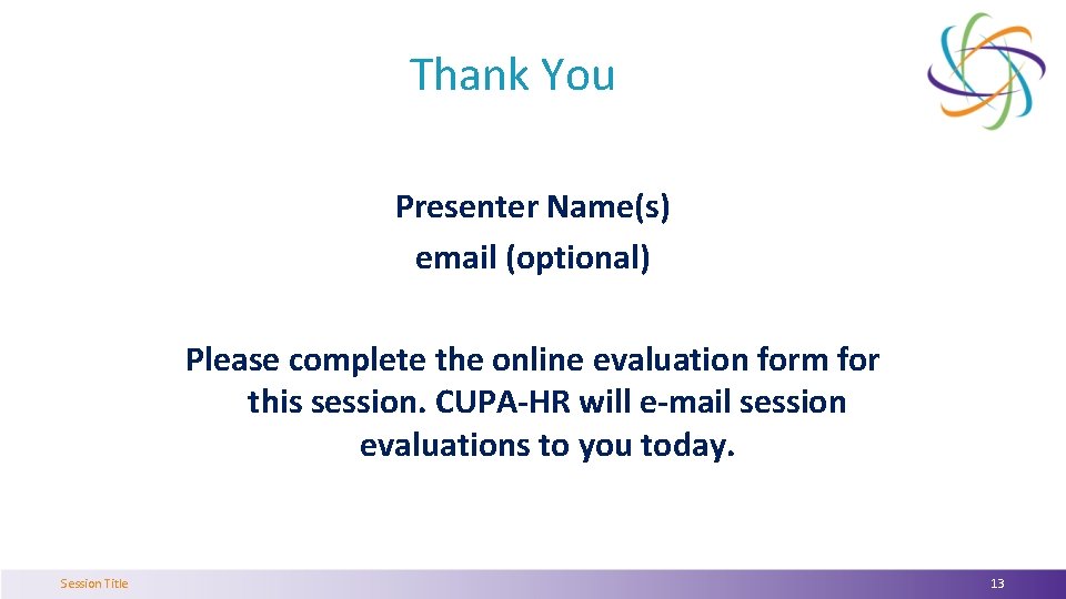 Thank You Presenter Name(s) email (optional) Please complete the online evaluation form for this