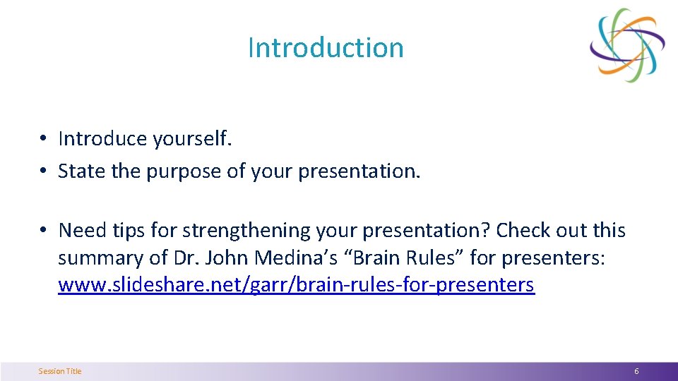 Introduction • Introduce yourself. • State the purpose of your presentation. • Need tips