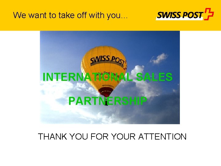 We want to take off with you… INTERNATIONAL SALES PARTNERSHIP THANK YOU FOR YOUR