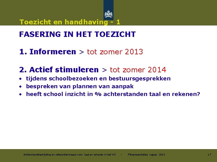 Toezicht en handhaving - 1 FASERING IN HET TOEZICHT 1. Informeren > tot zomer