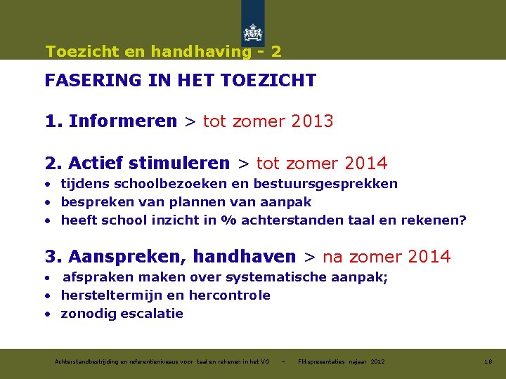 Toezicht en handhaving - 2 FASERING IN HET TOEZICHT 1. Informeren > tot zomer