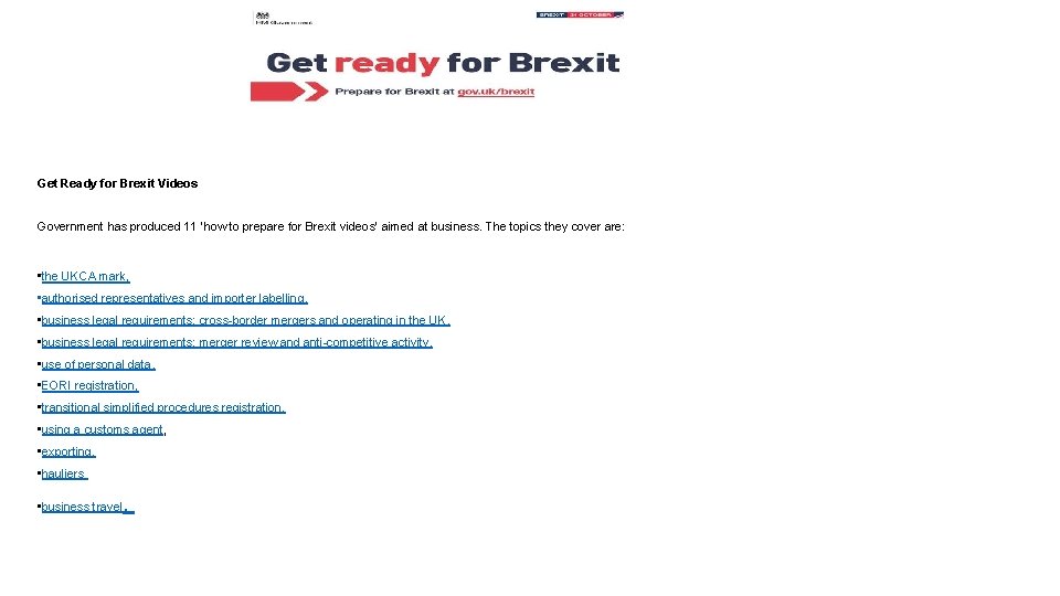  Get Ready for Brexit Videos Government has produced 11 ‘how to prepare for