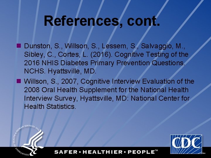 References, cont. n Dunston, S. , Willson, S. , Lessem, S. , Salvaggio, M.