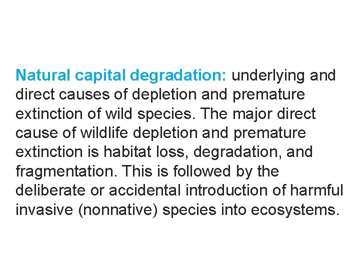 Natural capital degradation: underlying and direct causes of depletion and premature extinction of wild