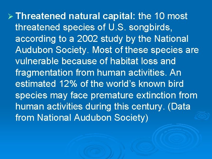 Ø Threatened natural capital: the 10 most threatened species of U. S. songbirds, according