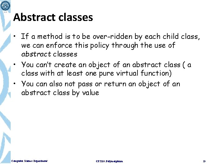 Abstract classes • If a method is to be over-ridden by each child class, Abstract classes • If a method is to be over-ridden by each child class,