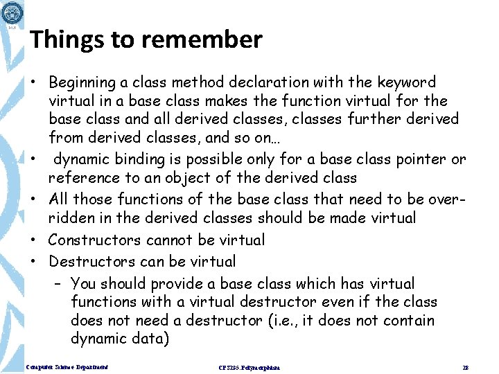 Things to remember • Beginning a class method declaration with the keyword virtual in Things to remember • Beginning a class method declaration with the keyword virtual in
