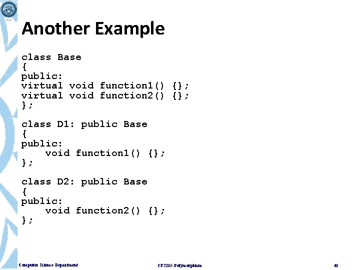 Another Example class Base { public: virtual void function 1() {}; virtual void function Another Example class Base { public: virtual void function 1() {}; virtual void function