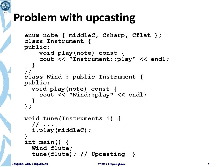 Problem with upcasting enum note { middle. C, Csharp, Cflat }; class Instrument {