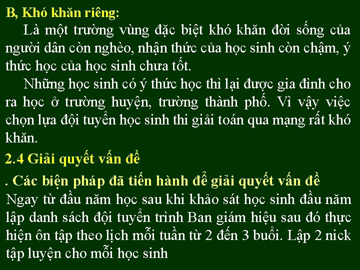 B, Khó khăn riêng: Là một trường vùng đặc biệt khó khăn đời sống