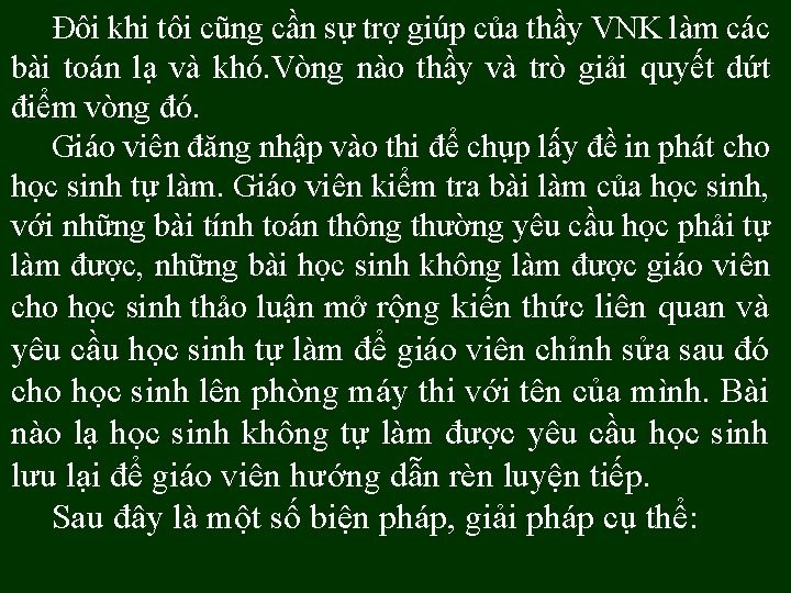 Đôi khi tôi cũng cần sự trợ giúp của thầy VNK làm các bài