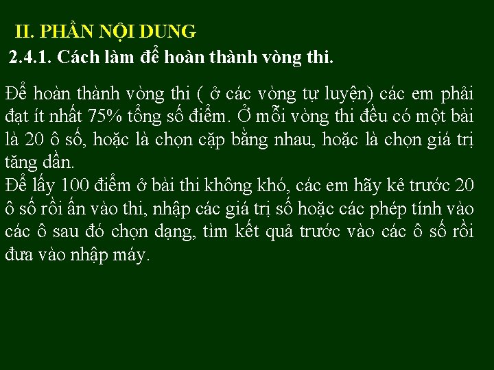 II. PHẦN NỘI DUNG 2. 4. 1. Cách làm để hoàn thành vòng thi.