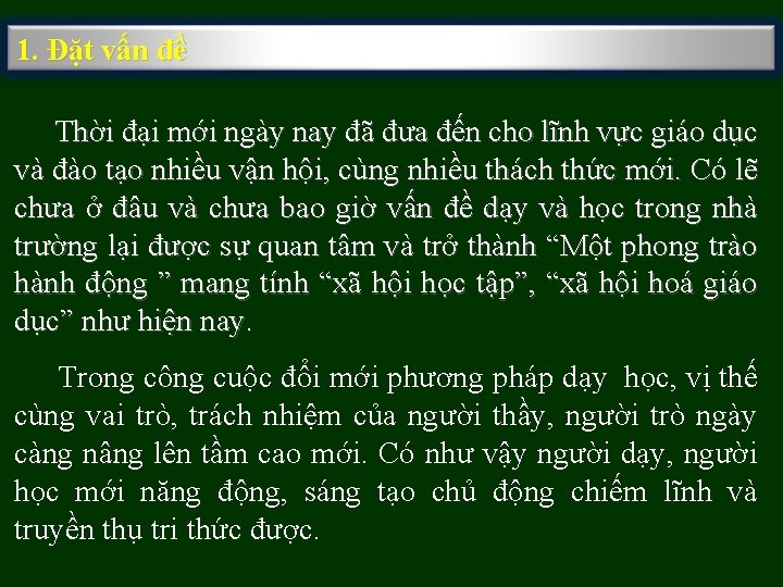 1. Đặt vấn đề Thời đại mới ngày nay đã đưa đến cho lĩnh