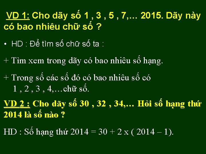  VD 1: Cho dãy số 1 , 3 , 5 , 7, …