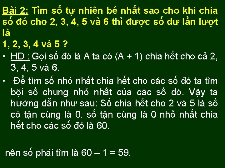 Bài 2: Tìm số tự nhiên bé nhất sao cho khi chia số đó