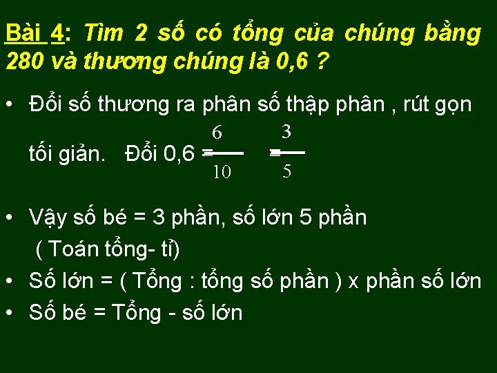 Bài 4: Tìm 2 số có tổng của chúng bằng 280 và thương chúng