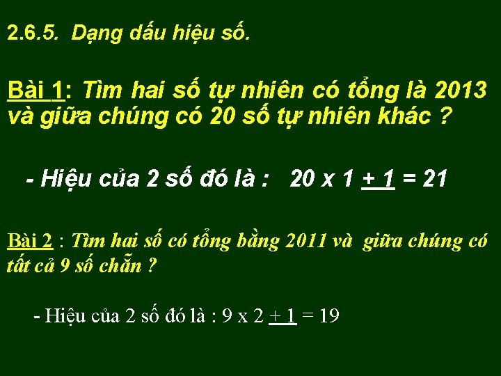 2. 6. 5. Dạng dấu hiệu số. Bài 1: Tìm hai số tự nhiên