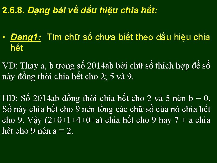 2. 6. 8. Dạng bài về dấu hiệu chia hết: • Dạng 1: Tìm