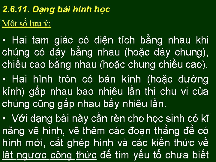 2. 6. 11. Dạng bài hình học Một số lưu ý: • Hai tam